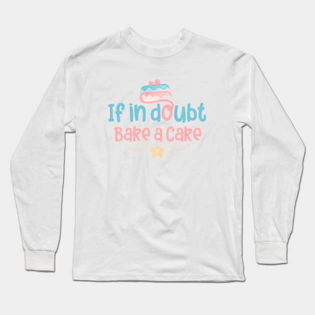 if in doubt bake cake Long Sleeve T-Shirt by Qprinty